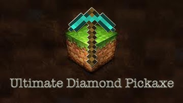 Minecraft 1.7.4 (Works Minecraft 1.11.2) The Ultimate Diamond Pickaxe (Universal Use)