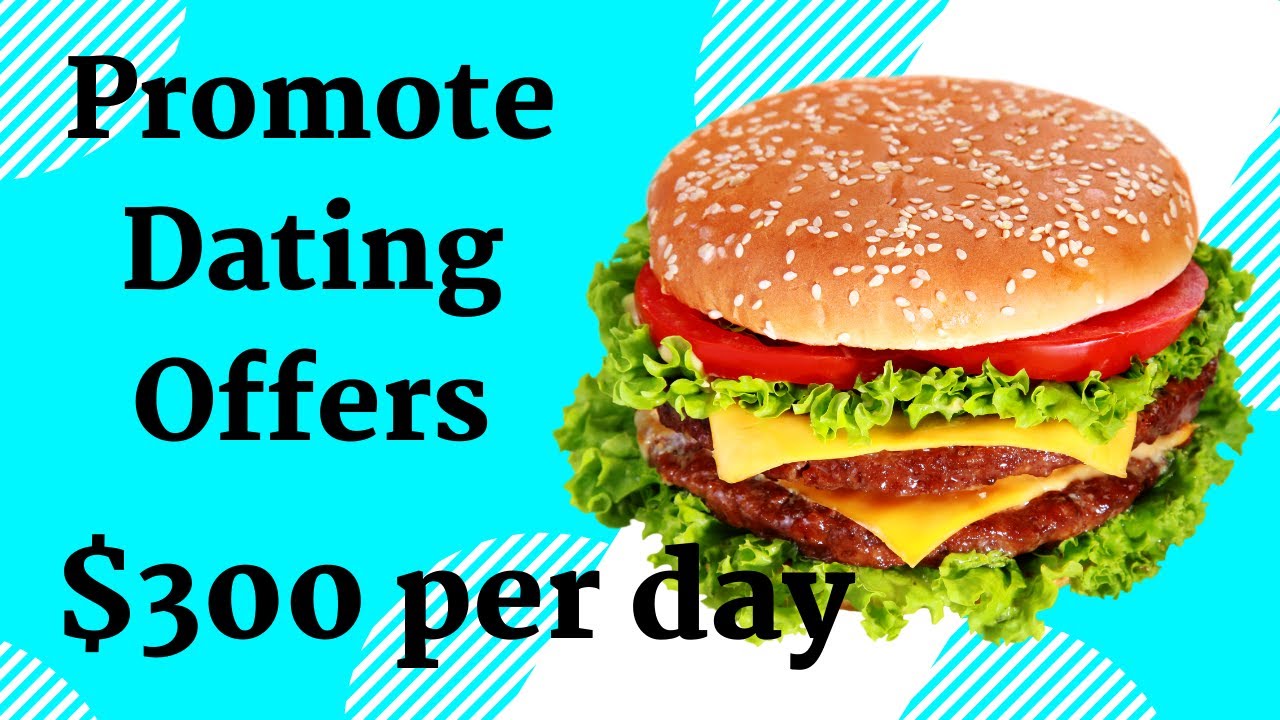 Promote Dating Offers to make $300 Per Day - 