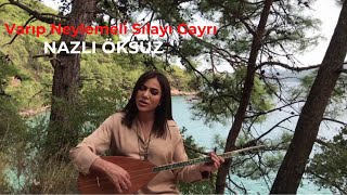 NAZLI ÖKSÜZ - Varıp Neylemeli Sılayı Gayrı [Akustik] Resimi