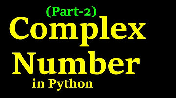 06. Complex Number in Python (Part-2) with notes