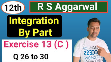 12th | Integration | EX :- 13 (C) | Q 26 to Q 30 | R S Aggarwal  | Integration by Part