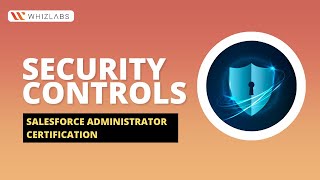Salesforce Security Controls Explained: Password, Network, Sharing & Permission Settings | Whizlabs Guide