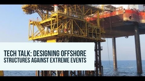 Designing Offshore Structures Against Extreme Events