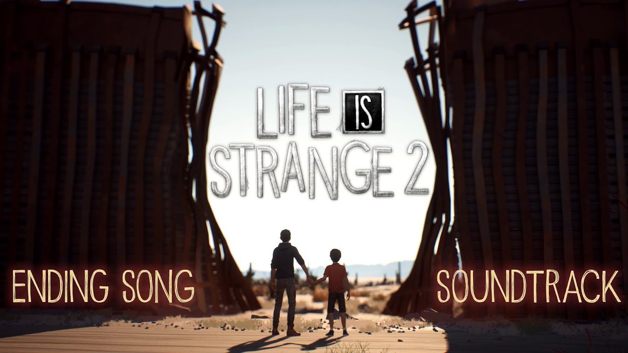 Life is Strange 2 Пуэрто Лобос. Life is Strange 2 Puerto Lobos. One Life one end песня. Strange way of Life.