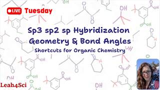 Sp3 sp2 sp Hybridization Geometry & Bond Angles Shortcuts for Organic Chemistry [LIVE]