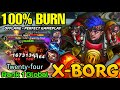 100% BURN!! Xborg Offlane Perfect Play - Top 1 Global X.Borg by Twenty-four - MLBB