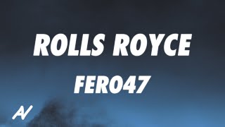 Fero47 - Rolls Royce (Lyrics)