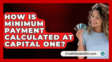 How Is Minimum Payment Calculated At Capital One? - CreditGuide360.com