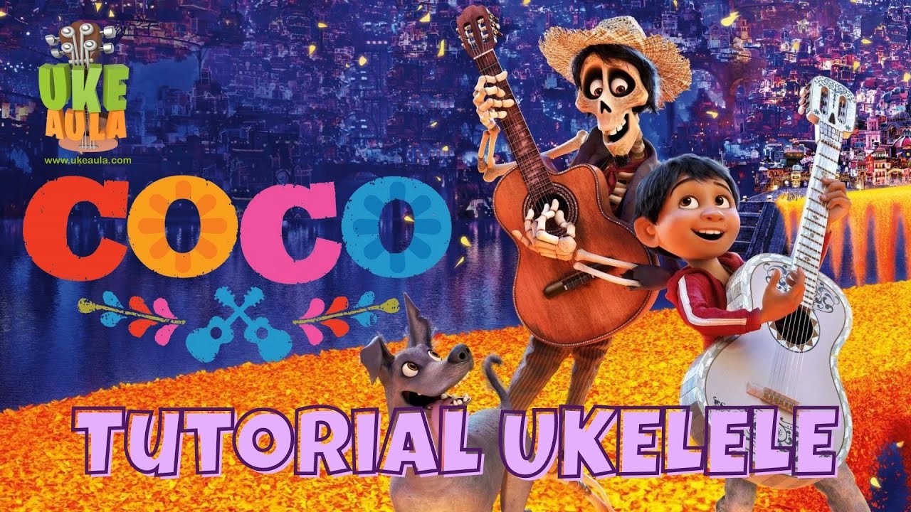 UkeAula | ✅ 'Un poco loco' (BSO Coco). TUTORIAL FÁCIL para PRINCIPIANTES.