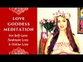 Goddess Meditation for Self-love &amp; Soulmate love