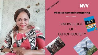 THE KNOWLEDGE OF DUTCH SOCIETY PART OF MVV EXAM (PART FIVE)