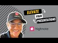 Welcome to Highnote: Deliver Your Presentations with Style!