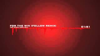 Two Steps From Hell   For the Win Follow Remix