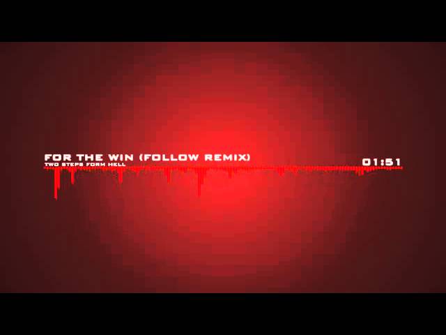 Two Steps From Hell   For the Win Follow Remix class=