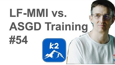 #54 LF-MMI / ASGD Training