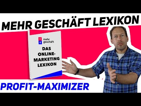 Was bedeutet Profit-Maximizer? – Das Online Marketing Lexikon