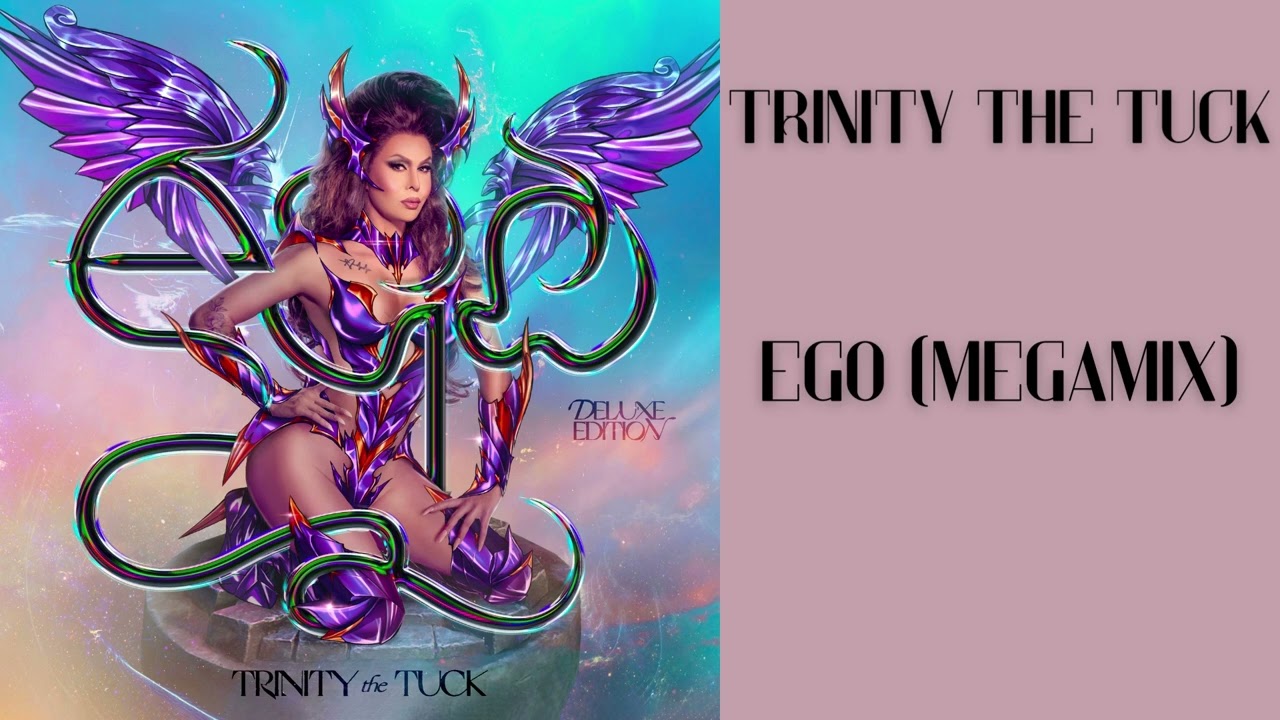 Trinity The Tuck - EGO (MEGAMIX) [Official Audio]