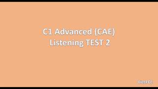 C1 Advanced (CAE) Listening Test 2 with answers