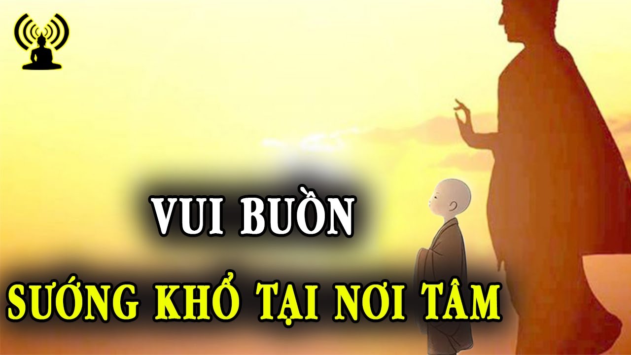 Cuộc đời sắc sắc không không, có rồi lại mất ngóng trông làm gì | Sướng khổ tại nơi tâm