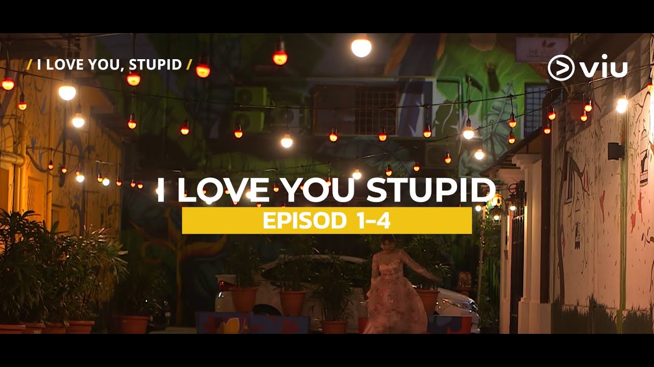 Episod 1-4 [Highlight] - I Love You, Stupid | Viu Malaysia - YouTube