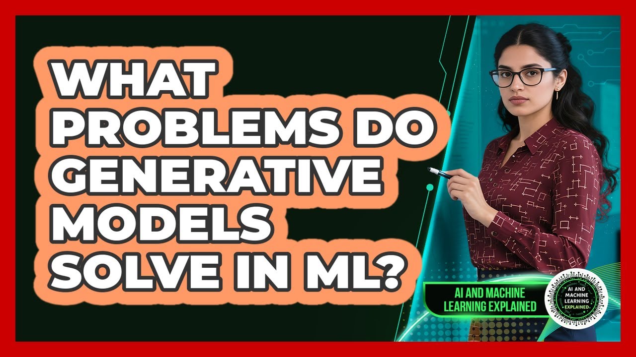 Generative Models Optimization Problem What Problems Do Generative Models Solve In ML? - YouTube