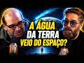 A origem da água na Terra pode estar ERRADA? | Sérgio Sacani