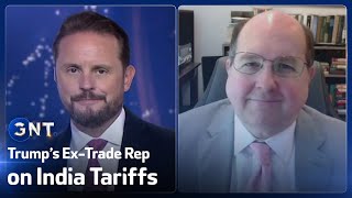 Former Trump Us Trade Rep On India Tariffs Sooner Modi Comes To Table The Better Gnt