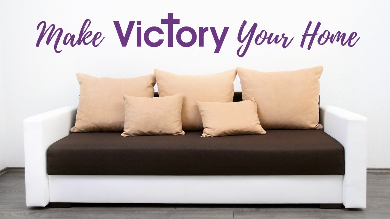 Make Victory Your Home