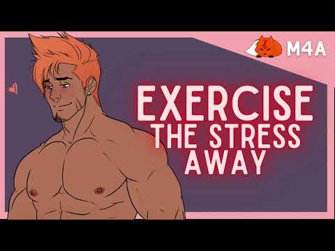 Dom Boyfriend Convinces You To Exercise The Stress Away