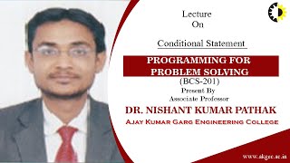 || CONDITIONAL STATEMENTS || PROGRAMMING FOR PROBLEM SOLVING || LECTURE 01 BY DR  NISHANT KUMAR PATH