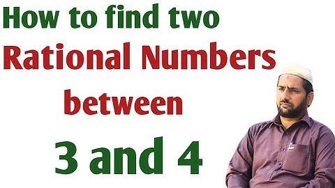 Find two rational numbers between 3 and 4
