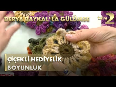 Derya Baykal'la Gülümse: Çiçekli Hediyelik Boyunluk