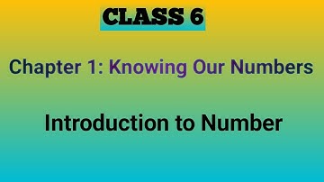 Introduction | Knowing Our Numbers | Class 6 Maths Chapter 1