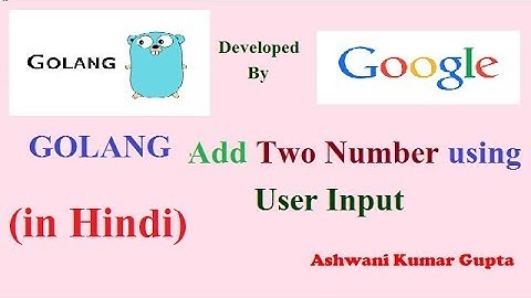 How to take user input and Add Two Numbers in Go Lang in Hindi | Urdu