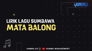 LIRIK LAGU SUMBAWA MATA BALONG - EPUN GRA' 2022 | YAMMO 