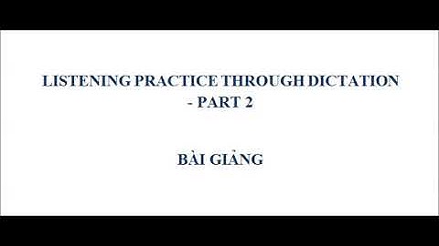 Listening practice through dictation - Unit 6