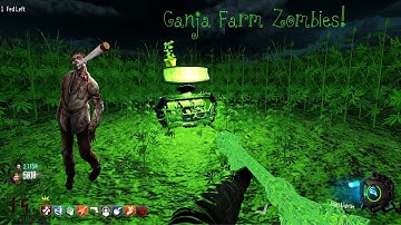 Bo3 Custom Zombies Ganja Farm! 420