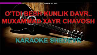 O'tdi besh kunlik davronim-Muhammad Xayr Chavosh +karaoke 2021 12 14