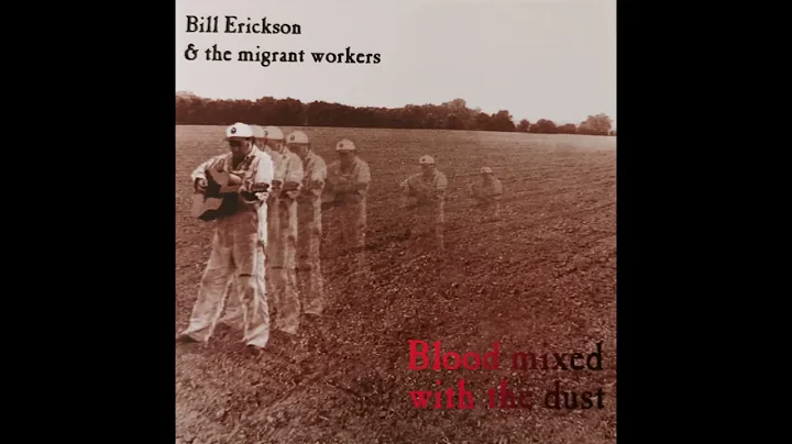 Bill Erickson & The Migrant Workers -  Old Hand