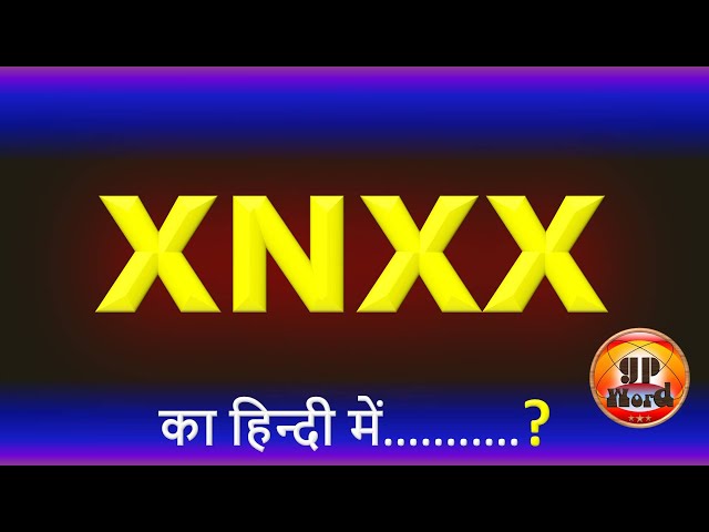 XNXX Meaning In Hindi | XNXX Ka Matlab Kya Hota Hai | XNXX ka arth kya hota hai | XNXX Means | XNXX class=