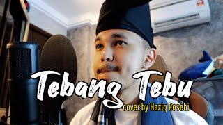 TEBANG TEBU (Lagu Rakyat) - Cover by Haziq Rosebi