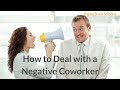 How to Deal with a Negative Coworker