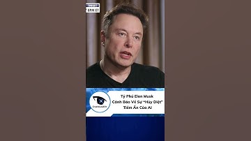 Tỷ Phú Elon Musk Cảnh Báo Về Sự “Hủy Diệt” Tiềm Ẩn Của AI