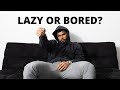 You’re NOT Lazy, Unmotivated, or Bored