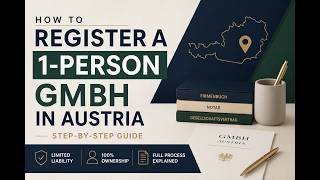 How to Register a 1-Person GmbH in Austria (Step-by-Step for Foreign Founders)