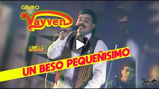 1995 - CON UN BESO PEQUEÑISIMO - Grupo VayVen - El VayVen del Amor -