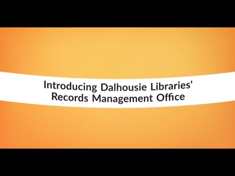 Introducing Dalhousie Libraries' Records Management Office