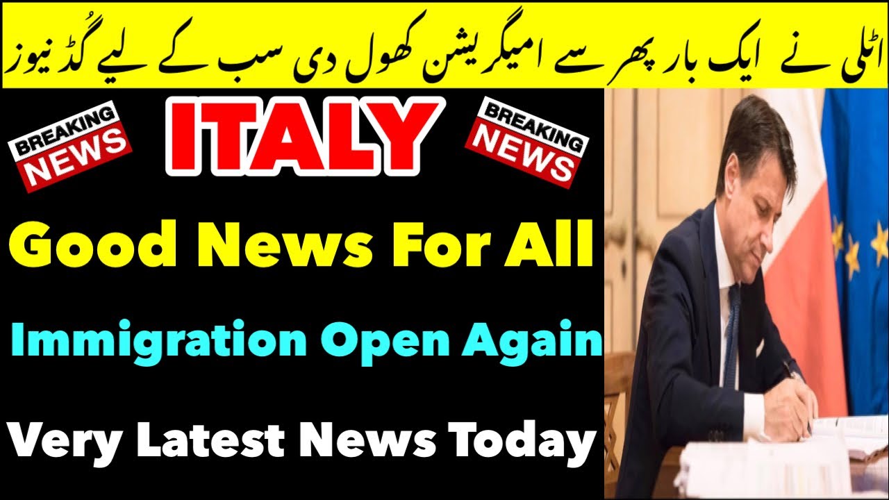 Italy Immigration Once again Open | Very Latest Top News | Breaking News