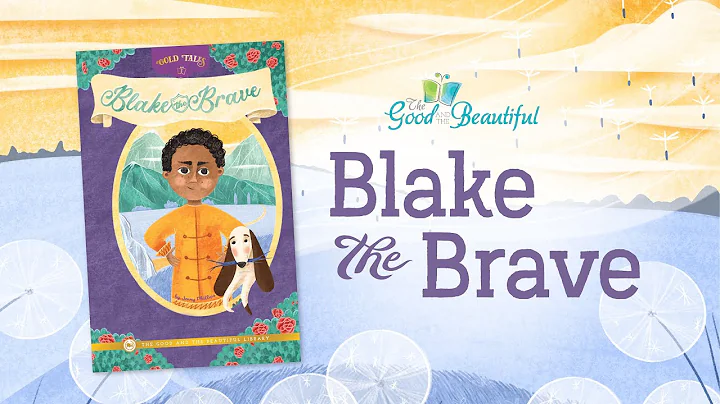 Blake the Brave | Read-Aloud Books | The Good and the Beautiful