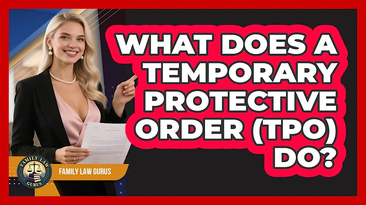 What Does A Temporary Protective Order (TPO) Do? - Family Law Gurus